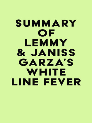 cover image of Summary of Lemmy & Janiss Garza's White Line Fever